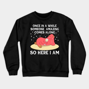 I am Amazing - Self love Funny Quote Sarcastic Humour Crewneck Sweatshirt